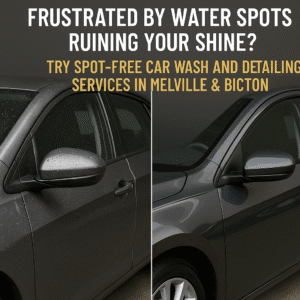 Frustrated by Water Spots Ruining Your Shine? Try Spot-Free Car Wash and Detailing Services in Melville & Bicton